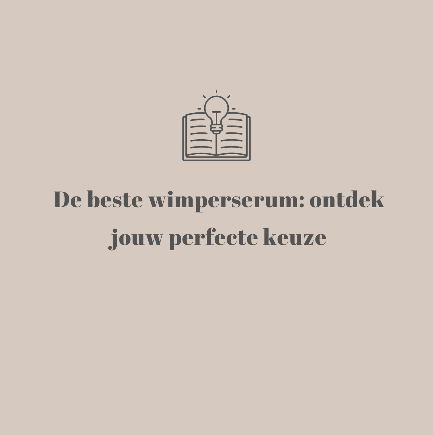 De beste wimperserum : ontdek jouw perfecte keuze