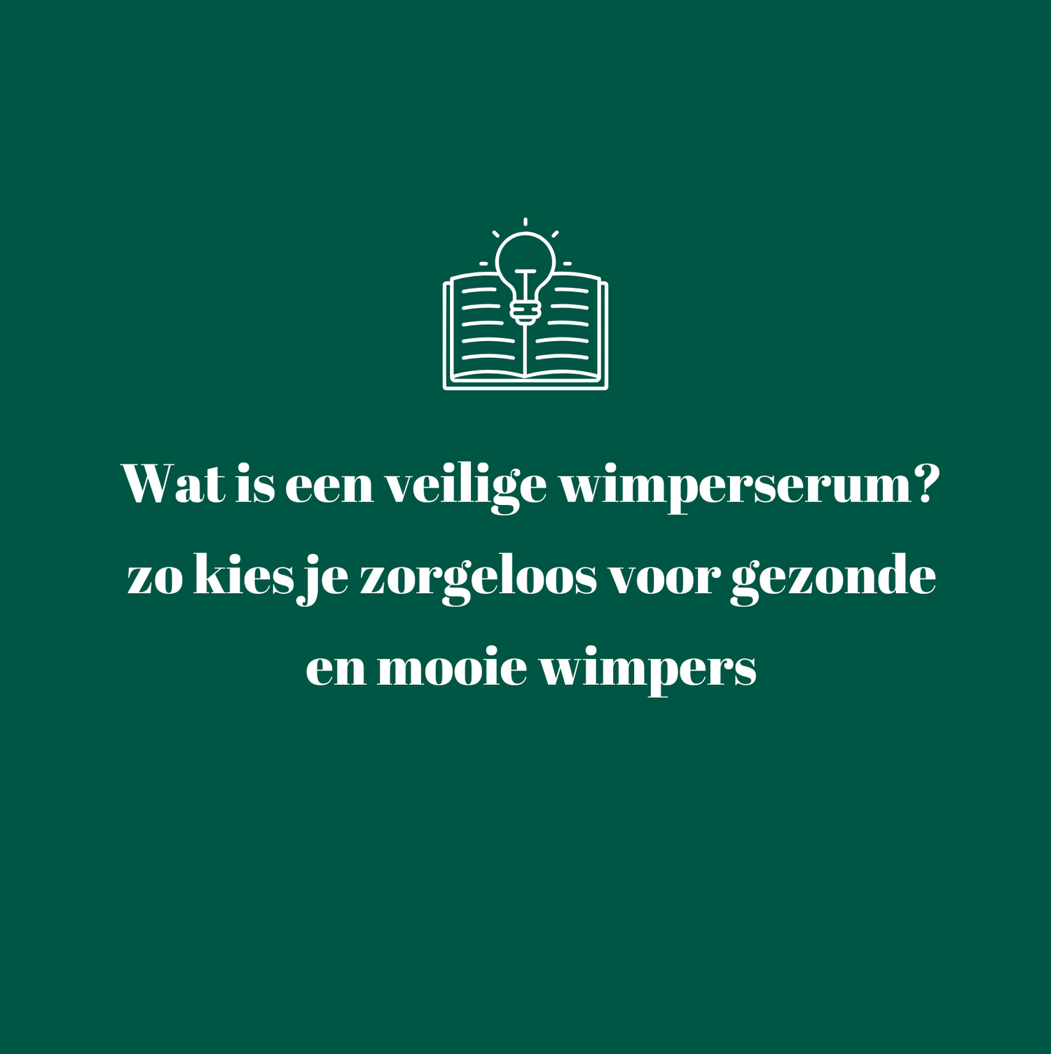 Wat is een veilige wimperserum? zo kies je zorgeloos voor gezonde en mooie wimpers