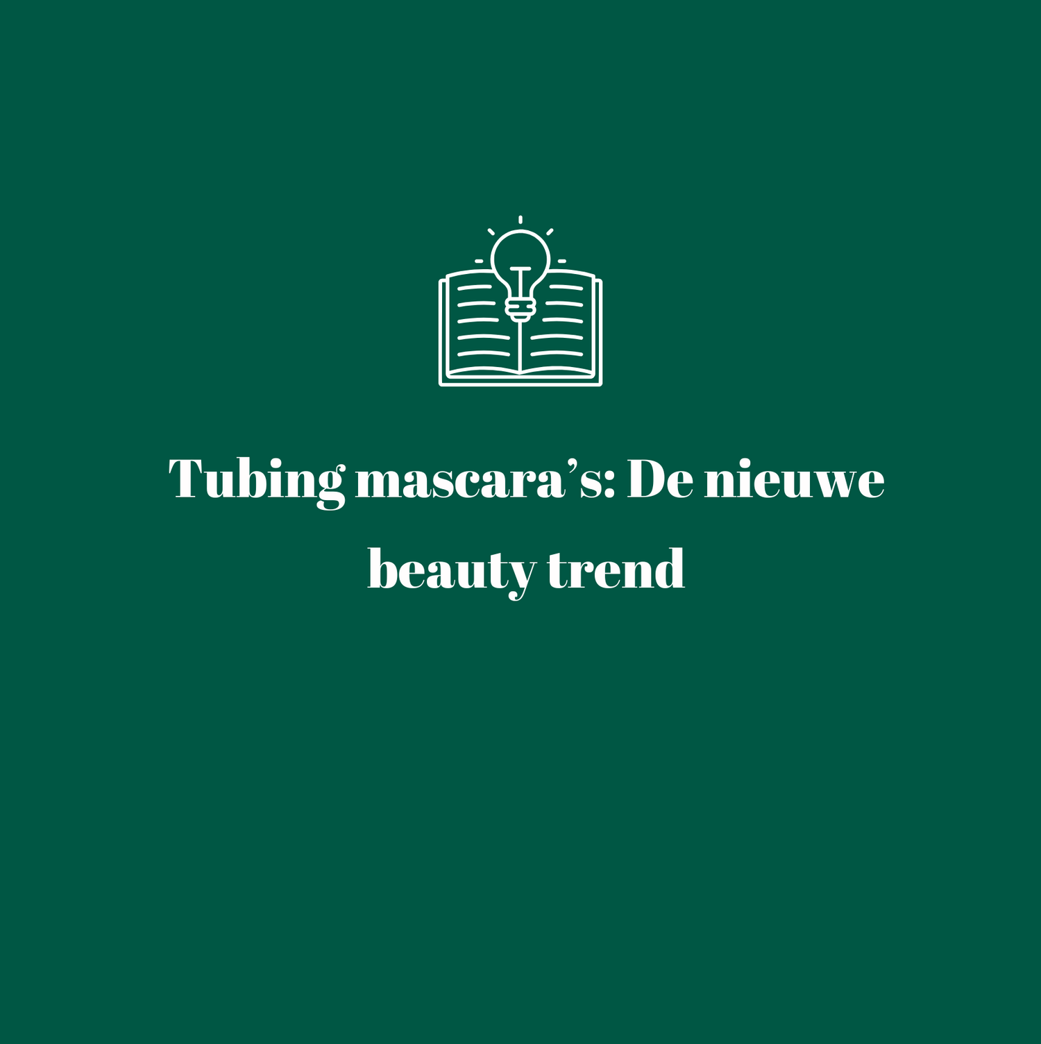 Tubing mascara - Alles wat je moet weten